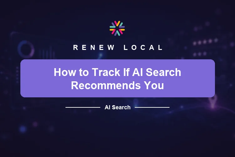 How to Track Whether AI Search Is Recommending Your Business (2026 AI Visibility Guide)