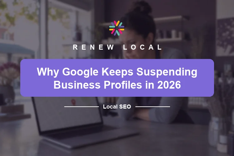 Why Google Keeps Suspending Business Profiles in 2026 (and How to Get Reinstated)